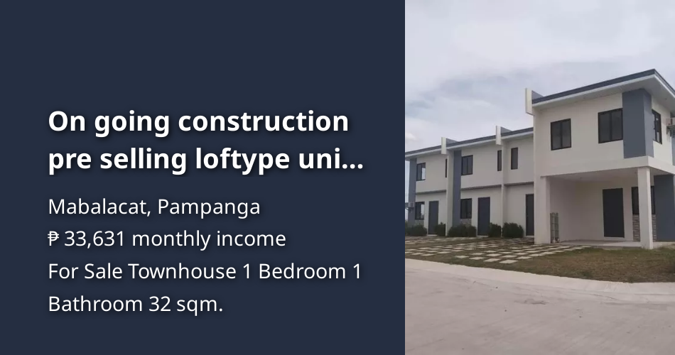 On going construction pre selling loftype unit at cheerfull homes 2 ...
