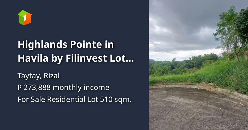 Highlands Pointe in Havila by Filinvest Lot for sale 510 Sqm 595 [Lot