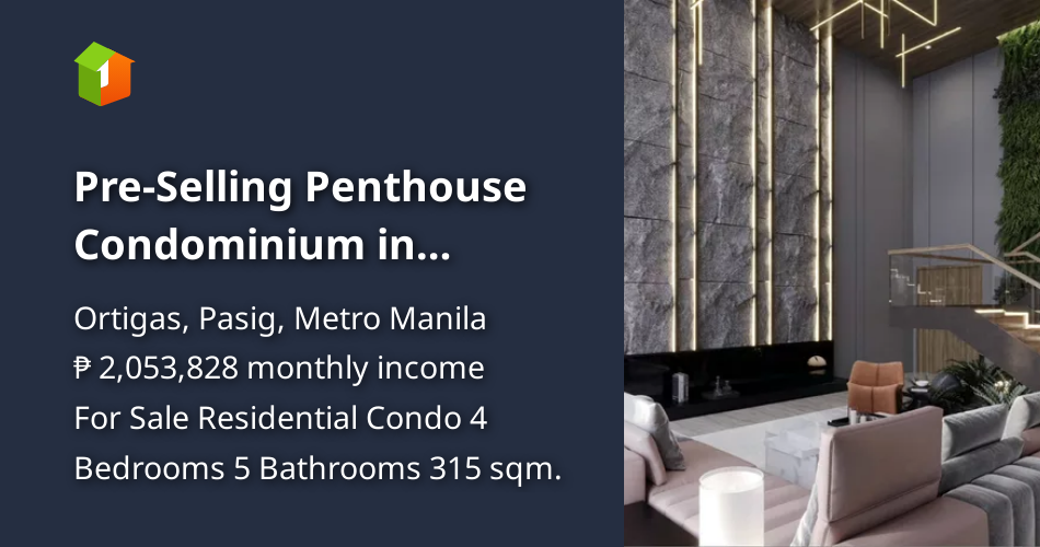 Pre-Selling Penthouse Condominium in Ortigas Center [Condos 🏙️] (June ... - Affordable Luxury Penthouse Units In Ortigas