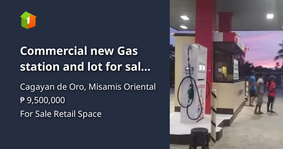 Commercial new Gas station and lot for sale Cagayan de Oro city