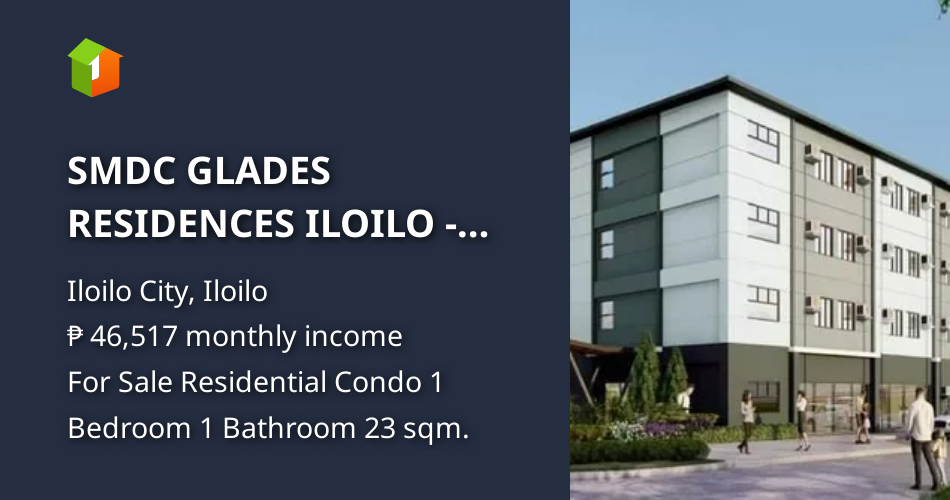 SMDC GLADES RESIDENCES ILOILO The newest SMDC Iloilo project [Condo 🏙