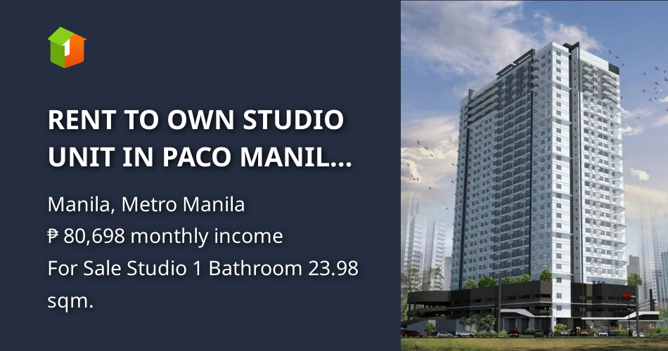 RENT TO OWN STUDIO UNIT IN PACO MANILA FOR AS LOW AS 5 DP TO MOVE IN